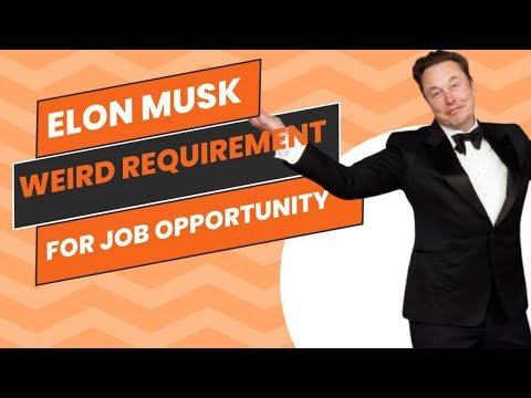 Elon Most Weird Requirement for Employment ‪@ElonMusk-FanZone