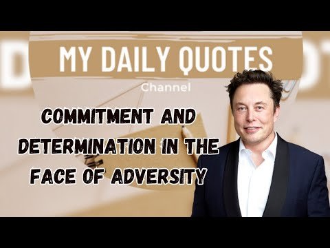 Commitment and Determination in the Face of Adversity @ElonMusk-FanZone #elonmuskquote