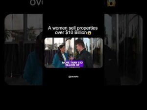 A women sell properties over $10 Billion. #shorts #billionaire #motivation #shortvideo