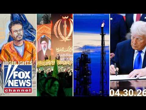 Fox News Highlights – April 30th, 2026